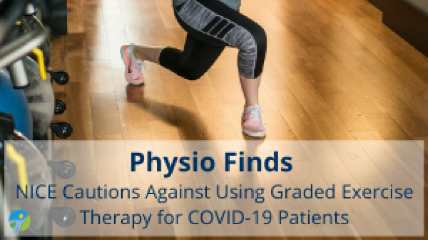 Person exercising with text overlay: Physio Finds: National Institute for Health and Care Excellence (NICE) Cautions Against Using Graded Exercise Therapy for COVID-19 Patients