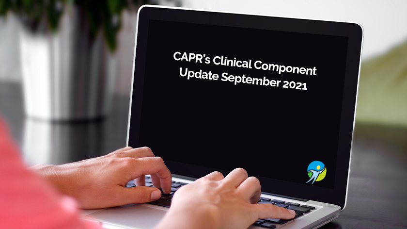 CAPR Clinical Component Update September 2021
